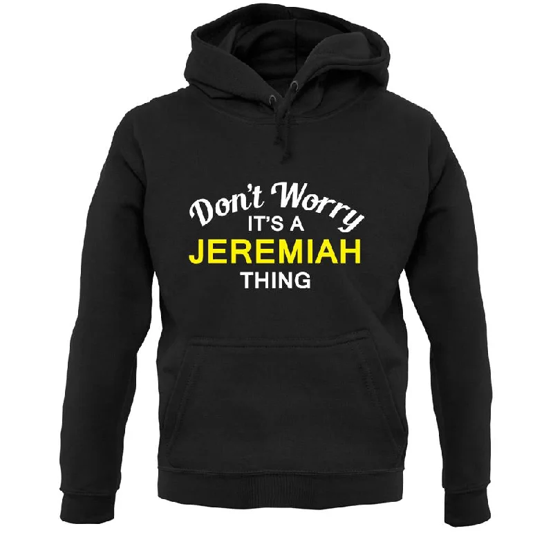 Super Sale vintage hoodieDon't Worry It's a JEREMIAH Thing! Unisex Hoodie