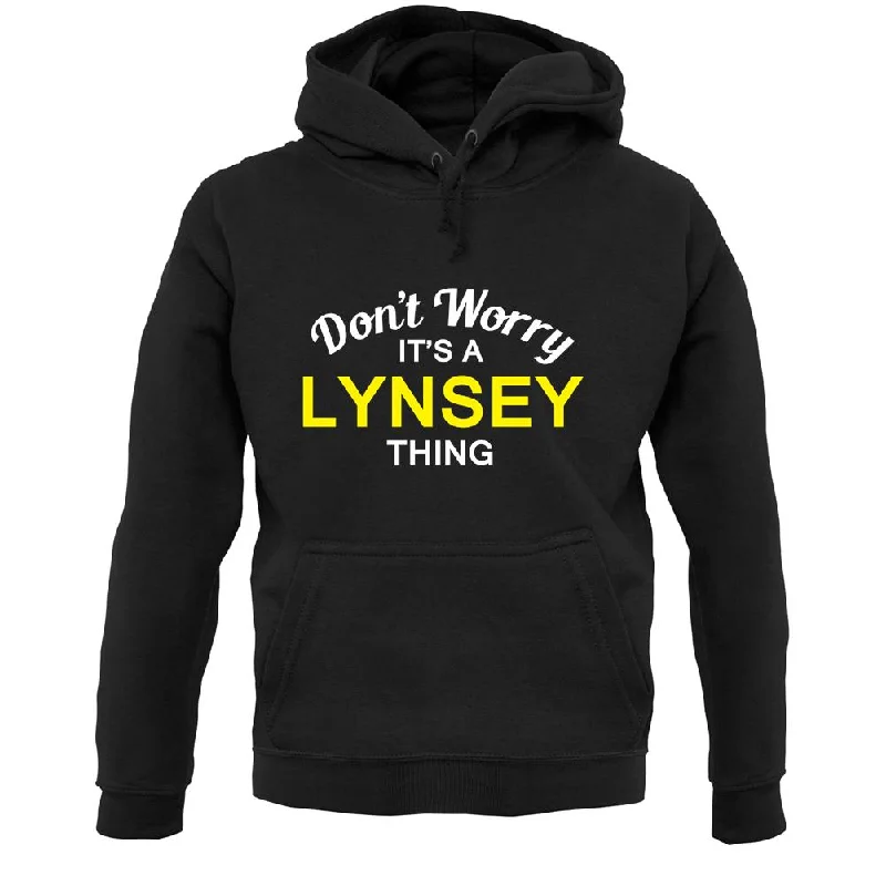 Massive Deals chic hoodieDon't Worry It's a LYNSEY Thing! Unisex Hoodie